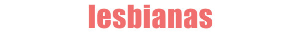LESBIANAS