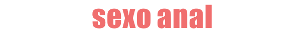 SEXO ANAL